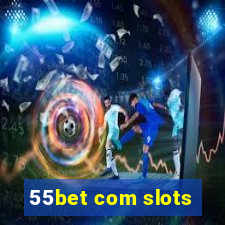 55bet com slots